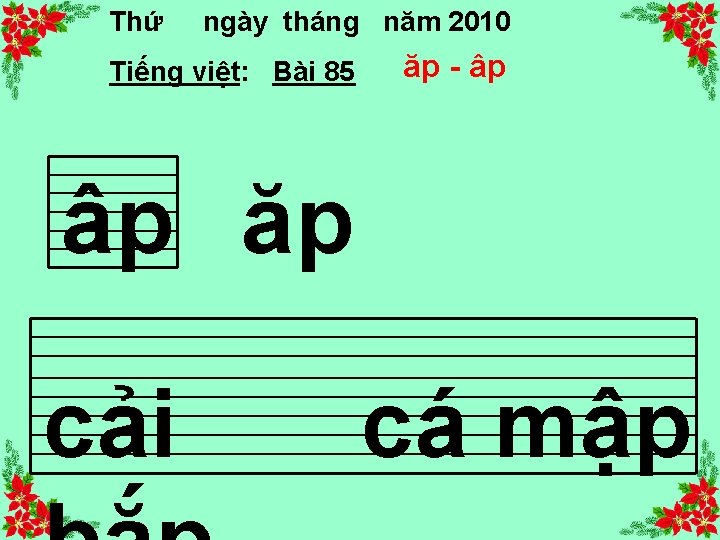 Thứ ngày tháng năm 2010 Tiếng việt: Bài 85 ăp - âp âp ăp