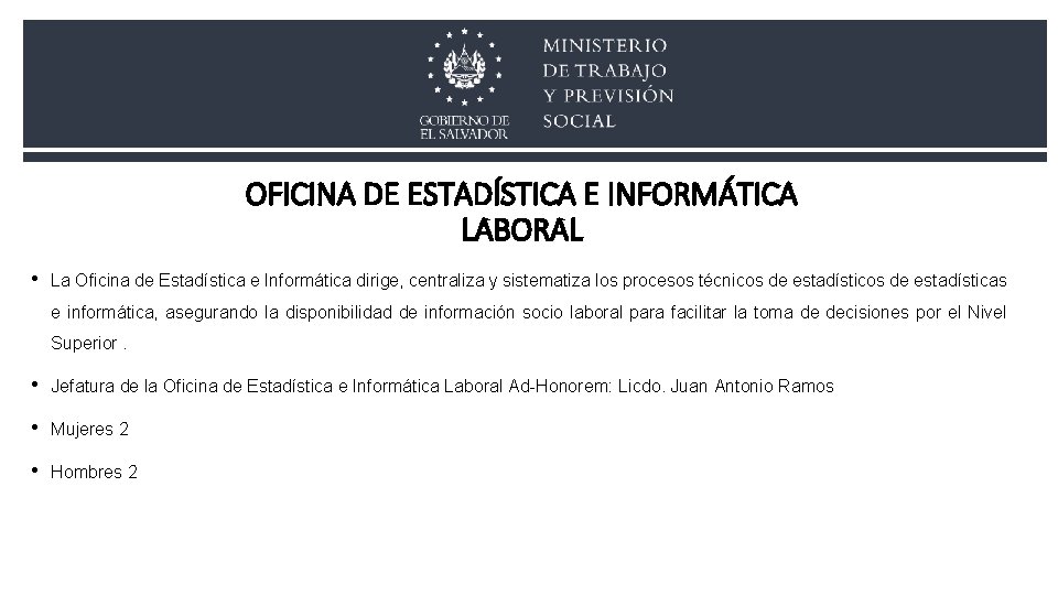 OFICINA DE ESTADÍSTICA E INFORMÁTICA LABORAL • La Oficina de Estadística e Informática dirige,