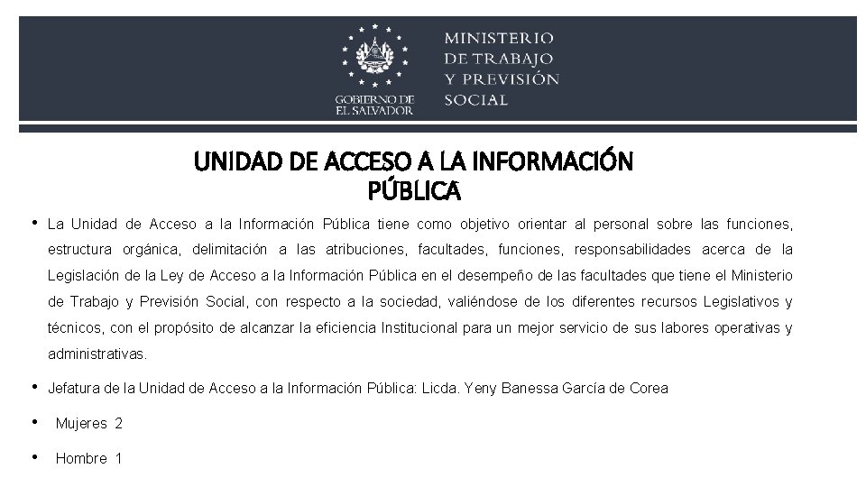 UNIDAD DE ACCESO A LA INFORMACIÓN PÚBLICA • La Unidad de Acceso a la