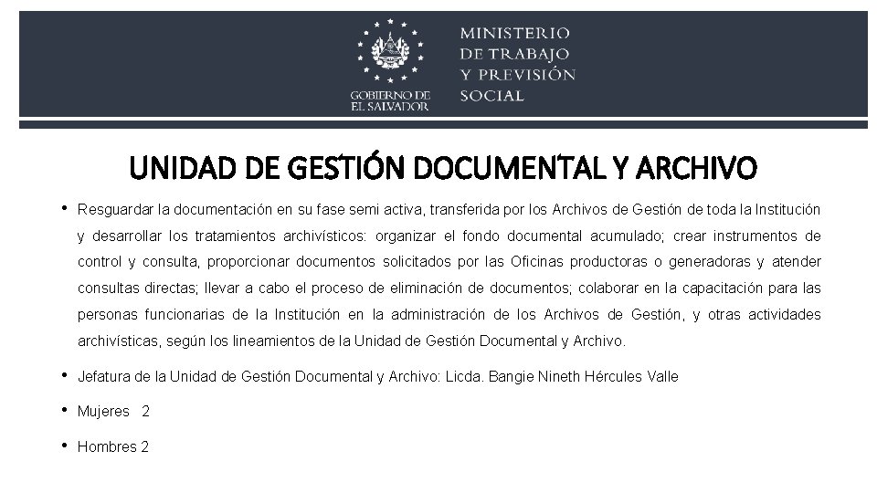 UNIDAD DE GESTIÓN DOCUMENTAL Y ARCHIVO • Resguardar la documentación en su fase semi
