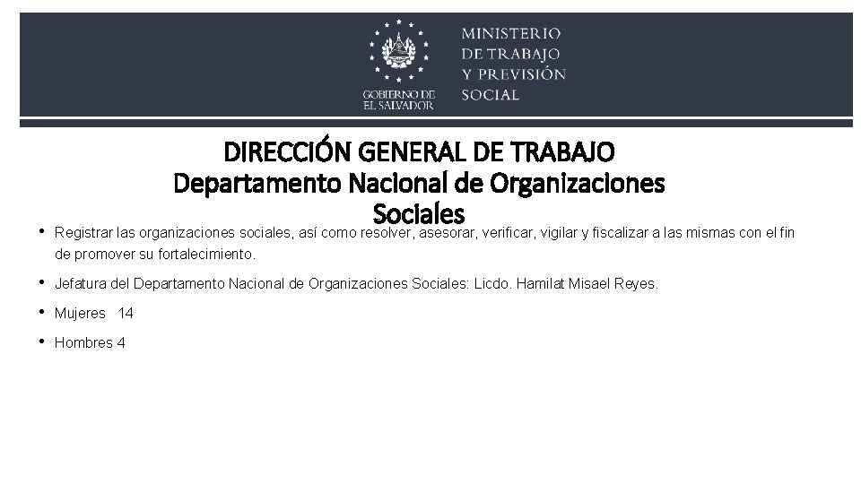 DIRECCIÓN GENERAL DE TRABAJO Departamento Nacional de Organizaciones Sociales • Registrar las organizaciones sociales,