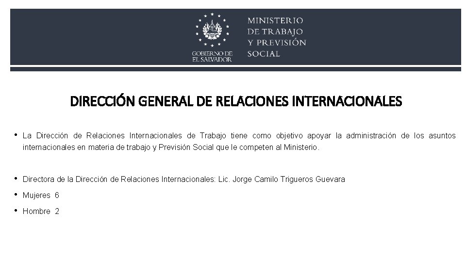 DIRECCIÓN GENERAL DE RELACIONES INTERNACIONALES • La Dirección de Relaciones Internacionales de Trabajo tiene