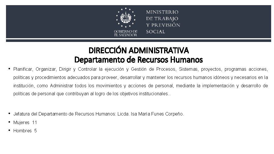 DIRECCIÓN ADMINISTRATIVA Departamento de Recursos Humanos • Planificar, Organizar, Dirigir y Controlar la ejecución