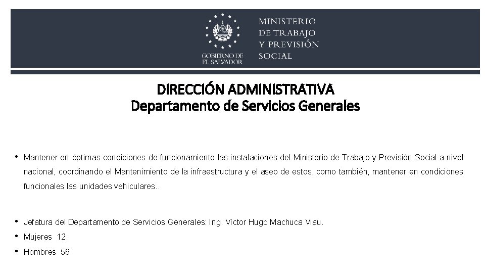 DIRECCIÓN ADMINISTRATIVA Departamento de Servicios Generales • Mantener en óptimas condiciones de funcionamiento las