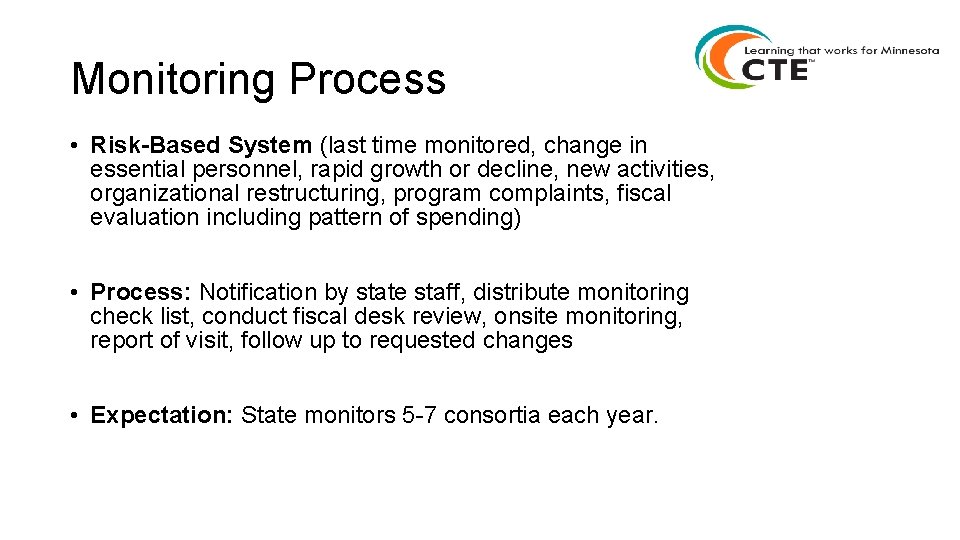 Monitoring Process • Risk-Based System (last time monitored, change in essential personnel, rapid growth