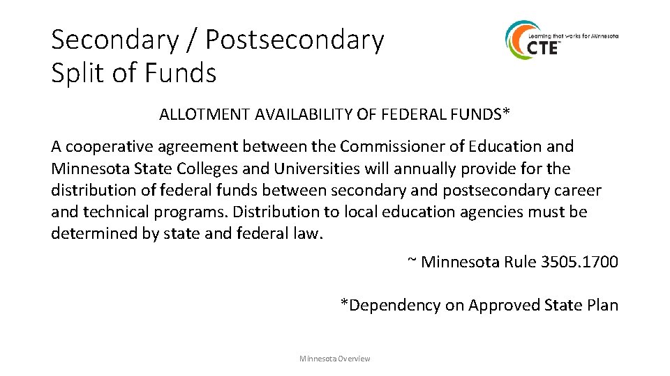 Secondary / Postsecondary Split of Funds ALLOTMENT AVAILABILITY OF FEDERAL FUNDS* A cooperative agreement