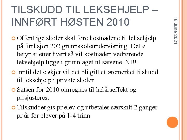  Offentlige skoler skal føre kostnadene til leksehjelp på funksjon 202 grunnskoleundervisning. Dette betyr