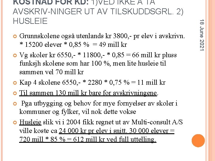 Grunnskolene også utenlands kr 3800, - pr elev i avskrivn. * 15200 elever *