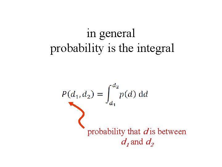 in general probability is the integral probability that d is between d 1 and