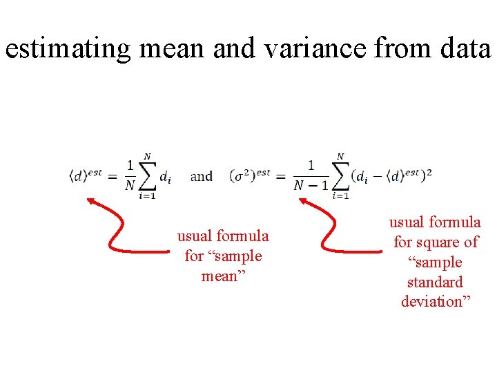estimating mean and variance from data usual formula for “sample mean” usual formula for