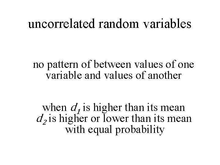 uncorrelated random variables no pattern of between values of one variable and values of