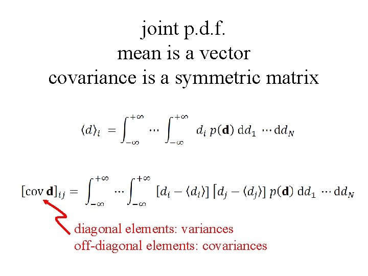 joint p. d. f. mean is a vector covariance is a symmetric matrix diagonal