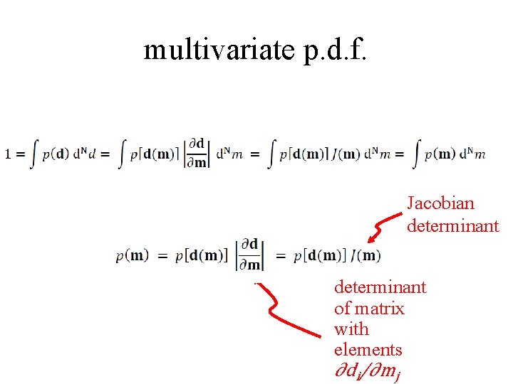 multivariate p. d. f. Jacobian determinant of matrix with elements ∂di/∂mj 