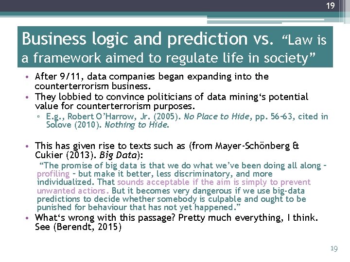 19 Business logic and prediction vs. “Law is a framework aimed to regulate life