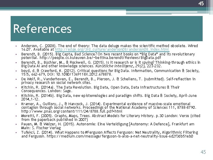 45 References • • • Anderson, C. (2008). The end of theory: The data