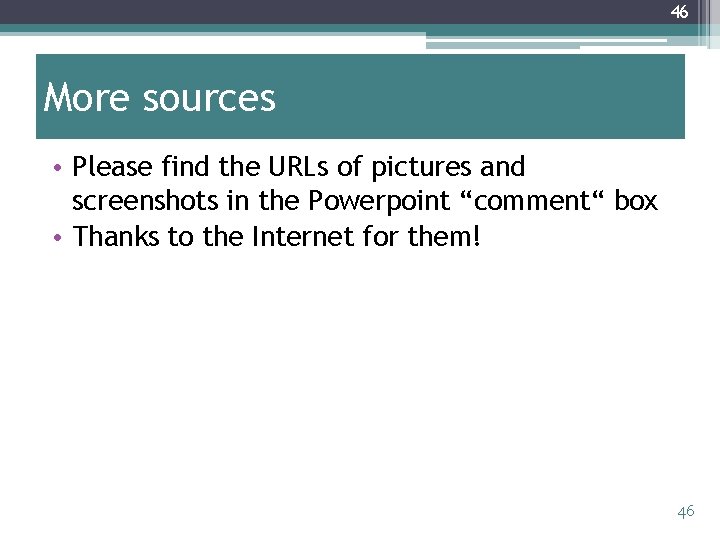 46 More sources • Please find the URLs of pictures and screenshots in the