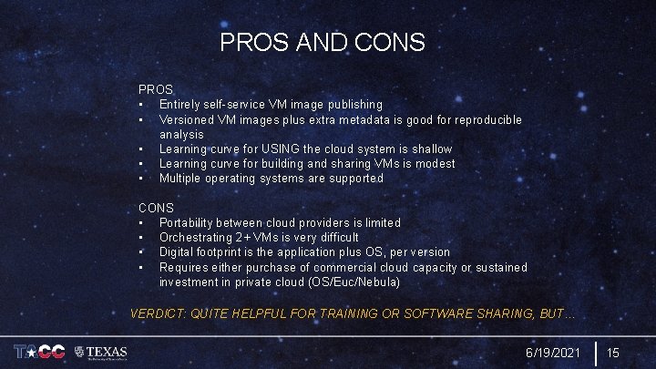 PROS AND CONS PROS • Entirely self-service VM image publishing • Versioned VM images