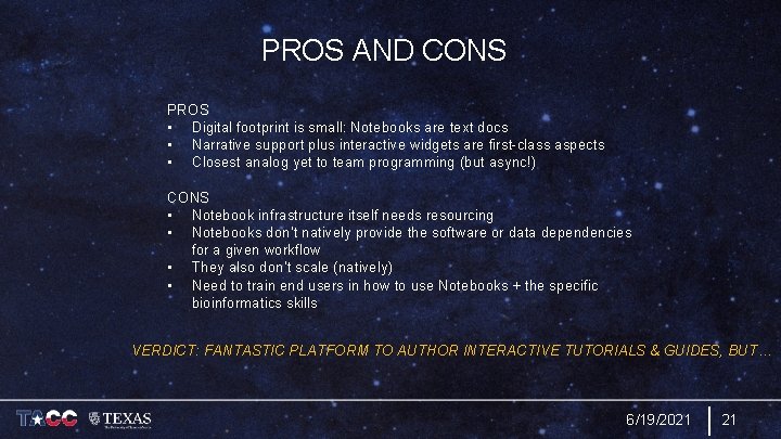 PROS AND CONS PROS • Digital footprint is small: Notebooks are text docs •