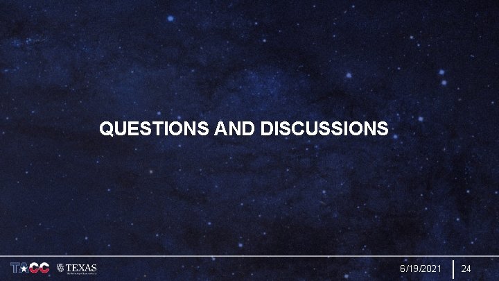 QUESTIONS AND DISCUSSIONS 6/19/2021 24 