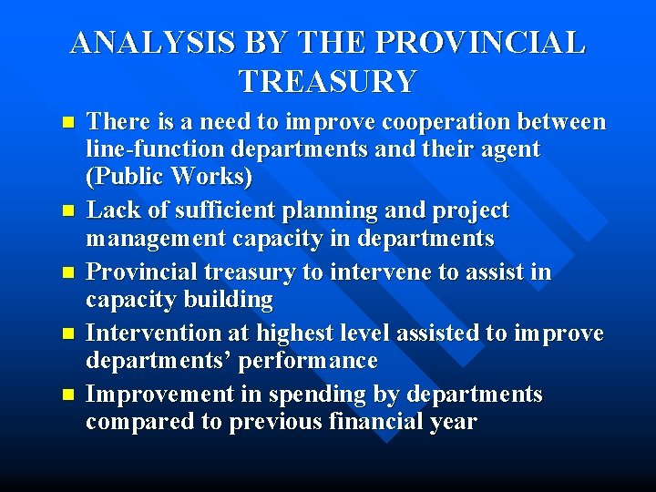 ANALYSIS BY THE PROVINCIAL TREASURY n n n There is a need to improve