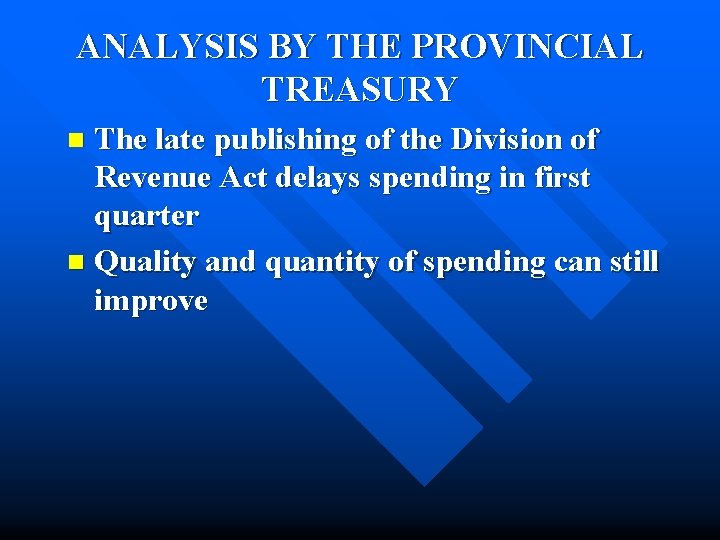 ANALYSIS BY THE PROVINCIAL TREASURY The late publishing of the Division of Revenue Act