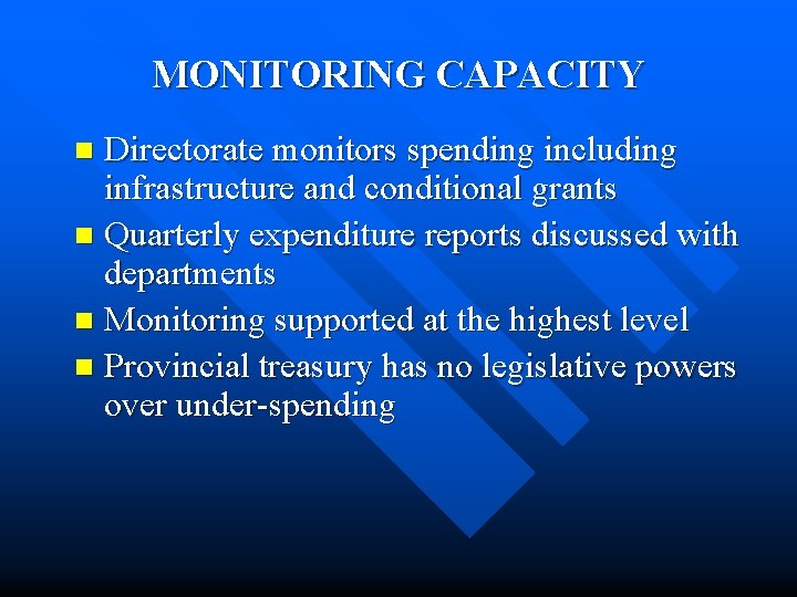 MONITORING CAPACITY Directorate monitors spending including infrastructure and conditional grants n Quarterly expenditure reports