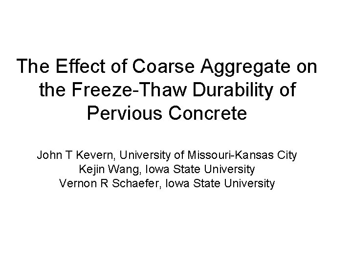 The Effect of Coarse Aggregate on the Freeze-Thaw Durability of Pervious Concrete John T