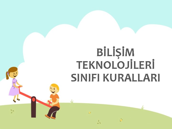 BİLİŞİM TEKNOLOJİLERİ SINIFI KURALLARI 