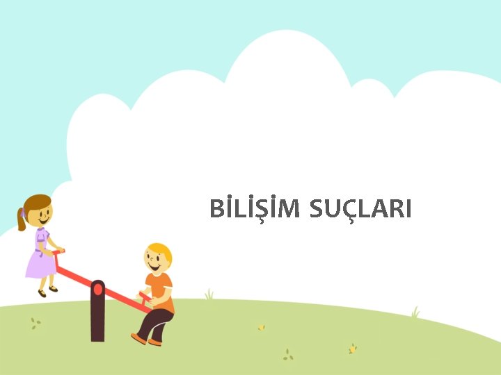 BİLİŞİM SUÇLARI 