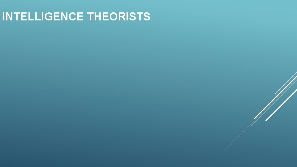 INTELLIGENCE THEORISTS 