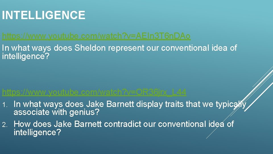 INTELLIGENCE https: //www. youtube. com/watch? v=AEIn 3 T 6 n. DAo In what ways