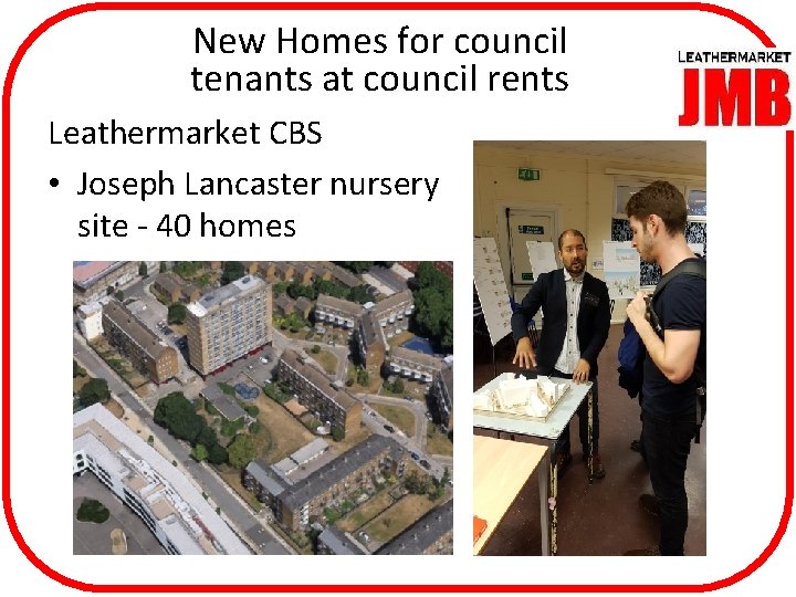 New Homes for council tenants at council rents Leathermarket CBS • Joseph Lancaster nursery