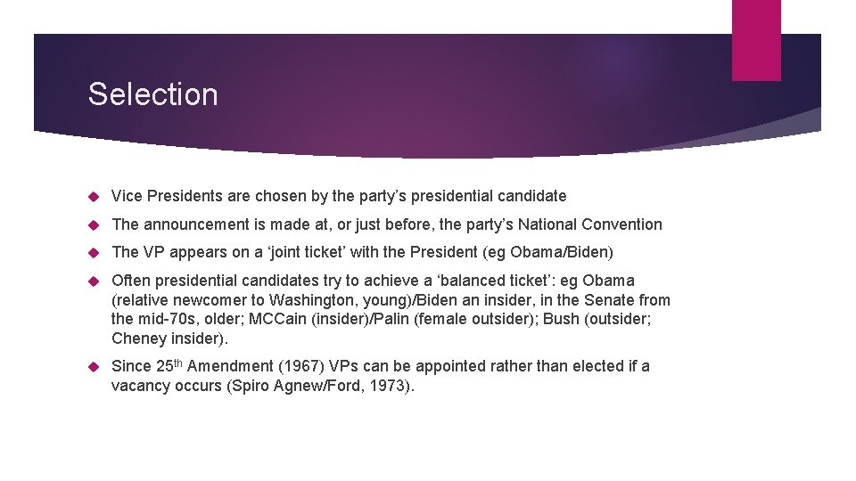 Selection Vice Presidents are chosen by the party’s presidential candidate The announcement is made