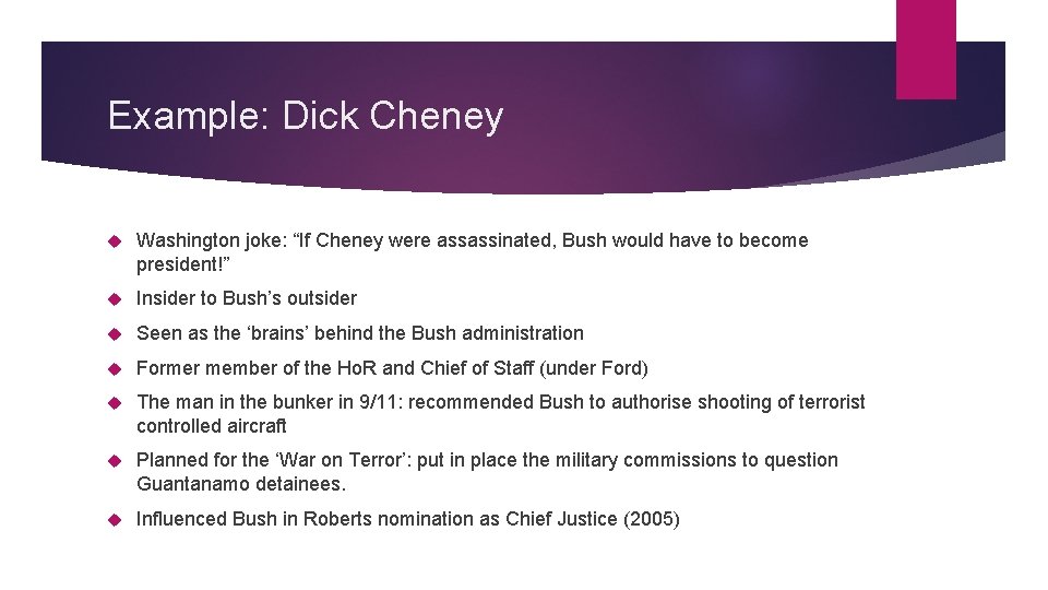 Example: Dick Cheney Washington joke: “If Cheney were assassinated, Bush would have to become