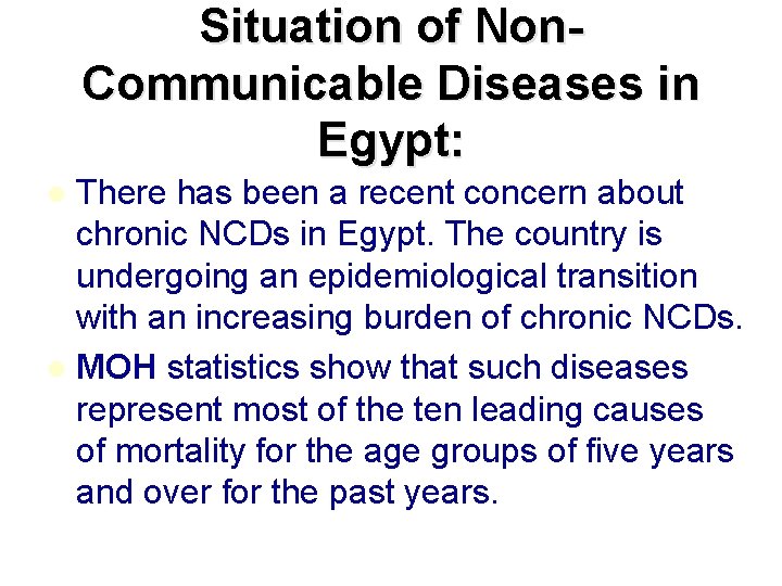 Situation of Non. Communicable Diseases in Egypt: There has been a recent concern about