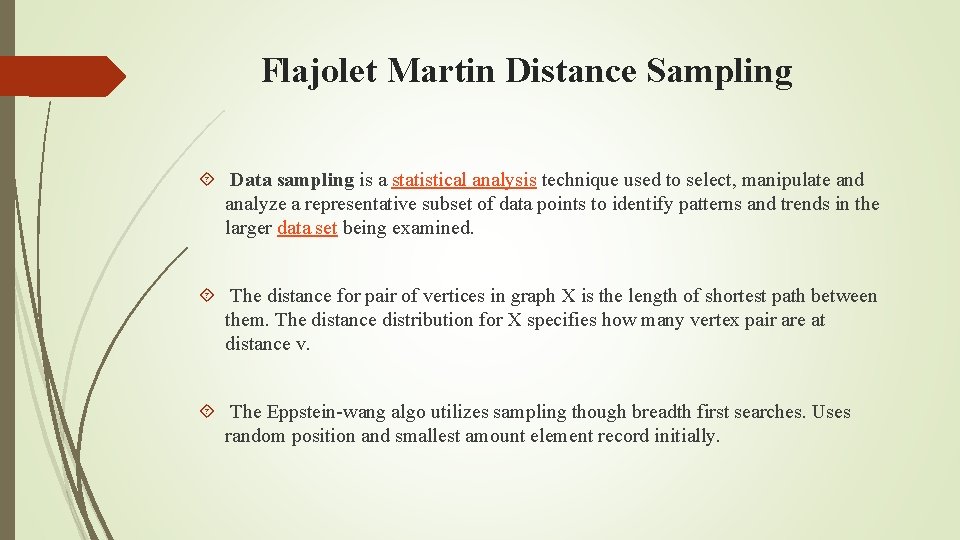 Flajolet Martin Distance Sampling Data sampling is a statistical analysis technique used to select,