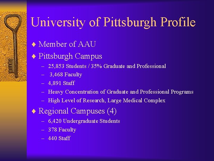 University of Pittsburgh Profile ¨ Member of AAU ¨ Pittsburgh Campus – – –
