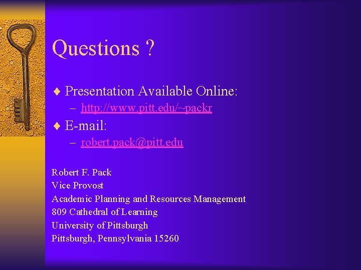 Questions ? ¨ Presentation Available Online: – http: //www. pitt. edu/~packr ¨ E-mail: –