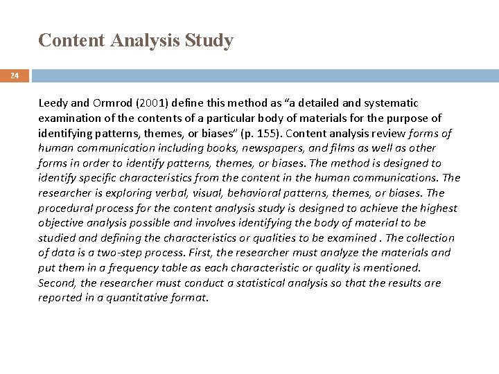 Content Analysis Study 24 Leedy and Ormrod (2001) define this method as “a detailed