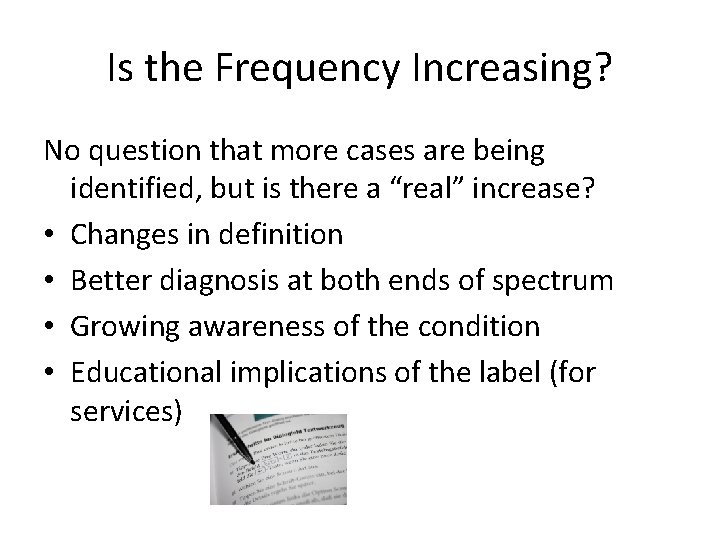 Is the Frequency Increasing? No question that more cases are being identified, but is