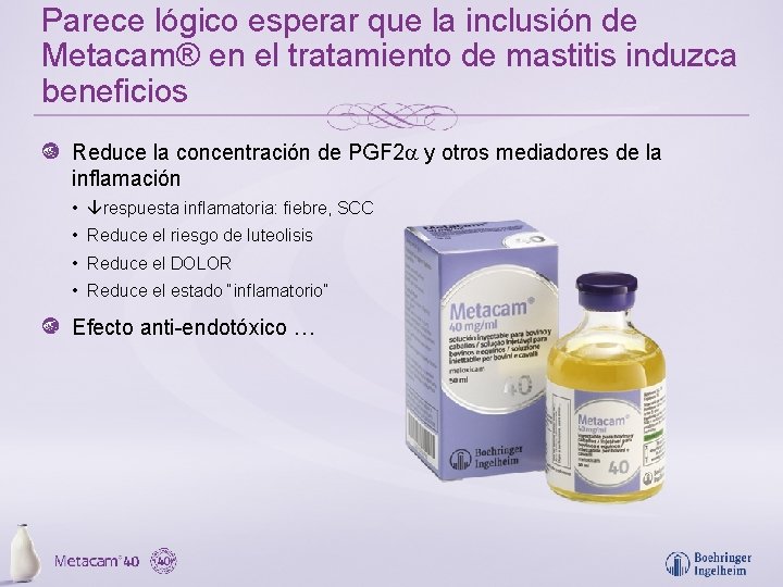 Parece lógico esperar que la inclusión de Metacam® en el tratamiento de mastitis induzca