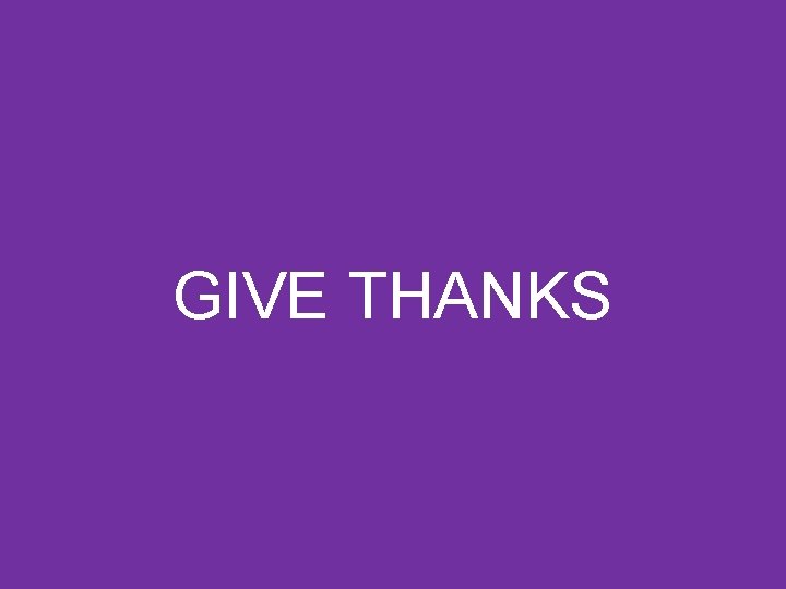 GIVE THANKS 