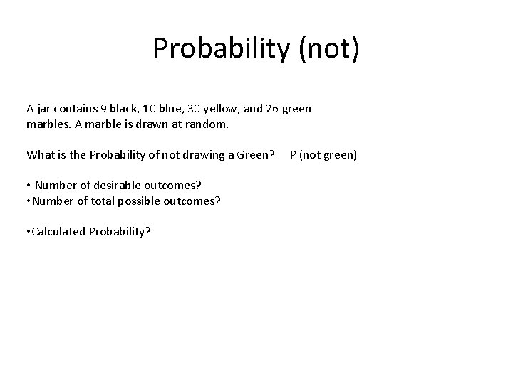 Probability (not) A jar contains 9 black, 10 blue, 30 yellow, and 26 green