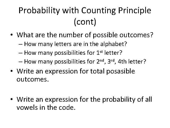 Probability with Counting Principle (cont) • What are the number of possible outcomes? –