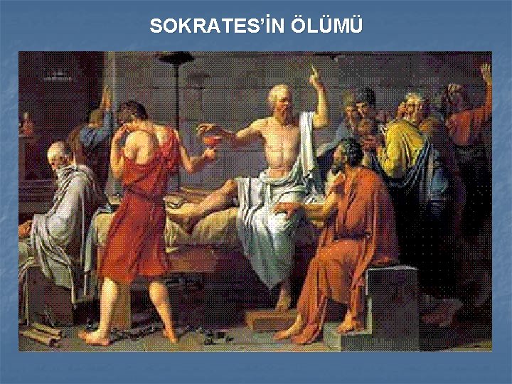 SOKRATES’İN ÖLÜMÜ 