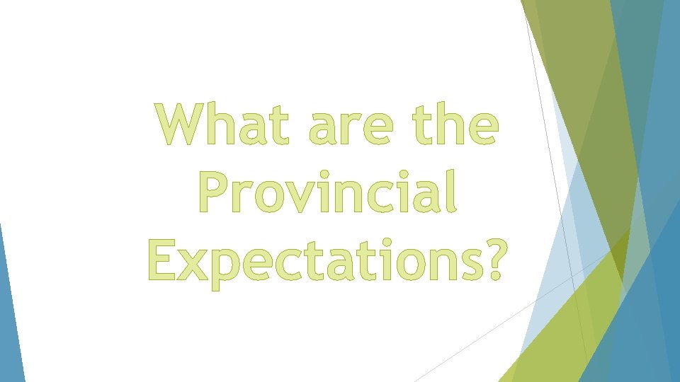 What are the Provincial Expectations? 