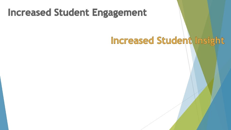 Increased Student Engagement 