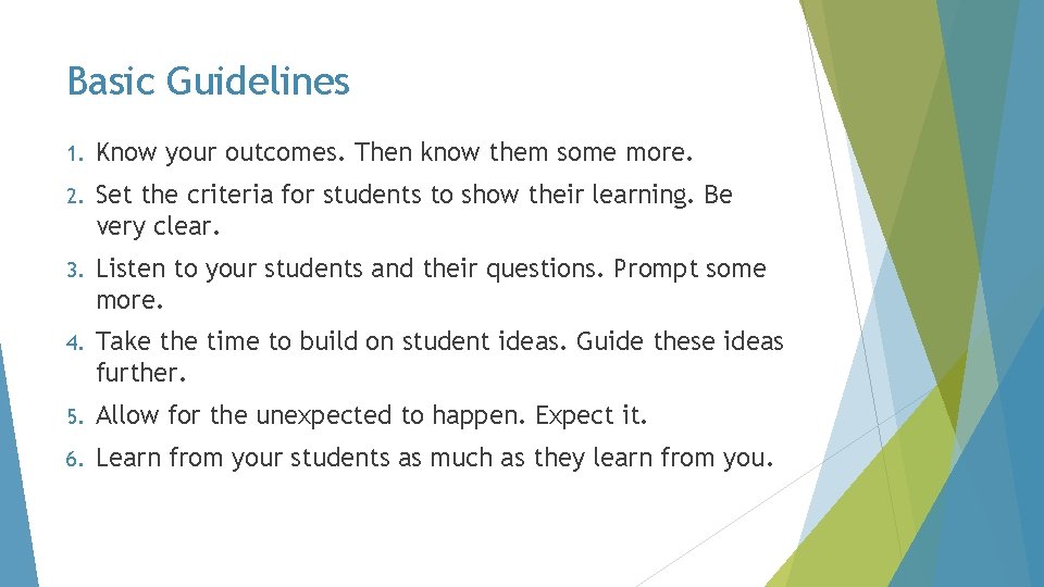 Basic Guidelines 1. Know your outcomes. Then know them some more. 2. Set the