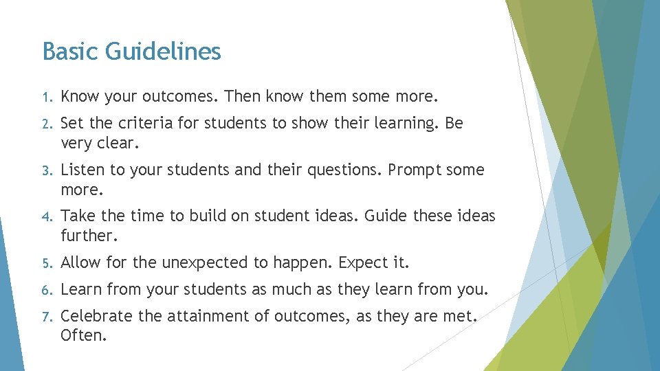 Basic Guidelines 1. Know your outcomes. Then know them some more. 2. Set the