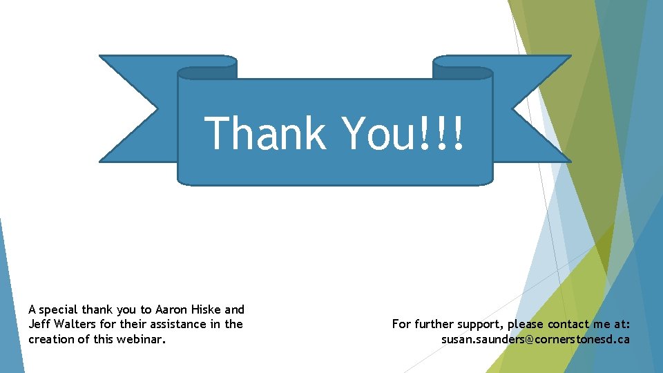 Thank You!!! A special thank you to Aaron Hiske and Jeff Walters for their